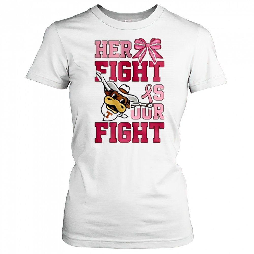 Texas Longhorns Her Fight Is Our Fight shirt Women's T-shirt