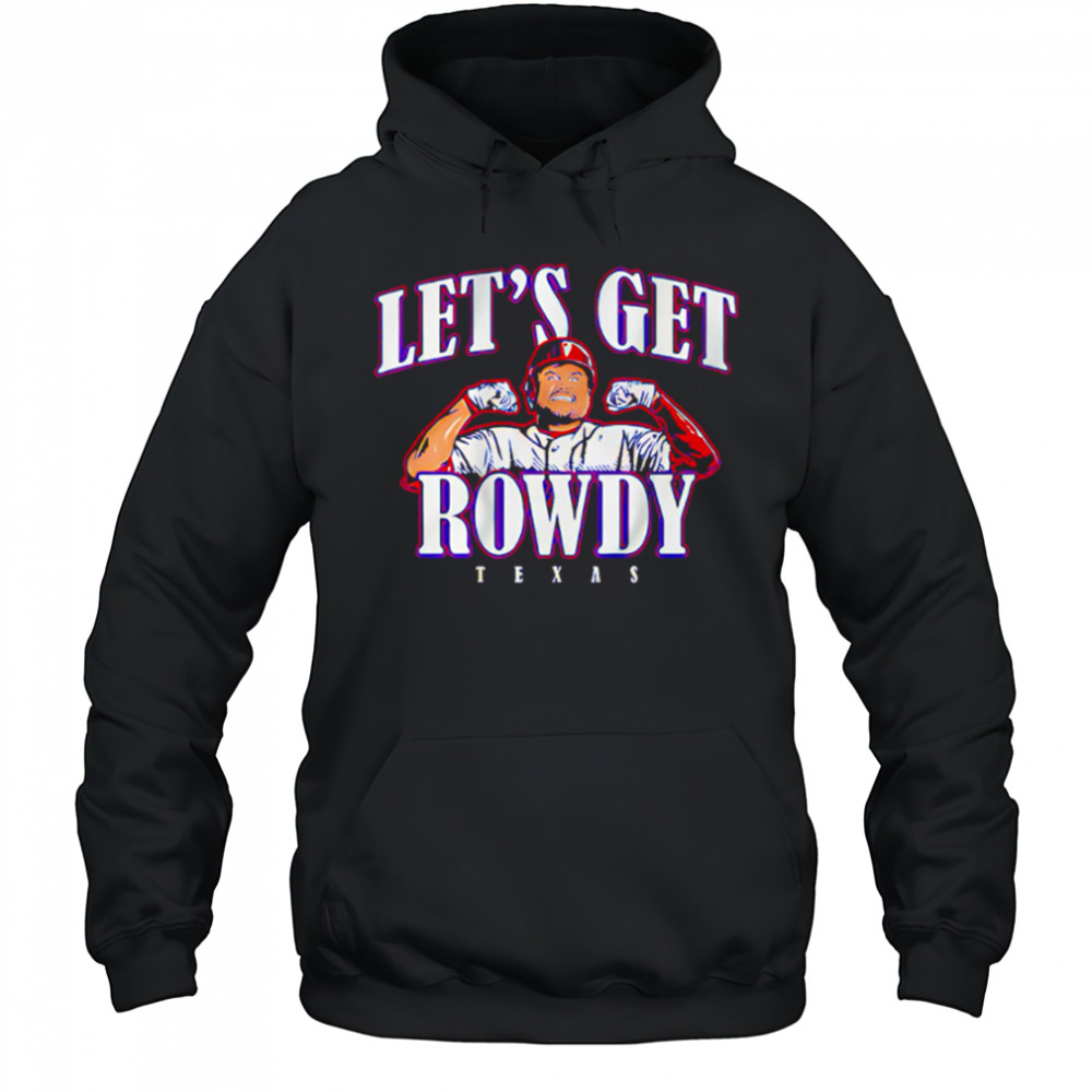 Texas Rangers Rowdy Tellez Let’s Get Rowdy Texas shirt Hoodie