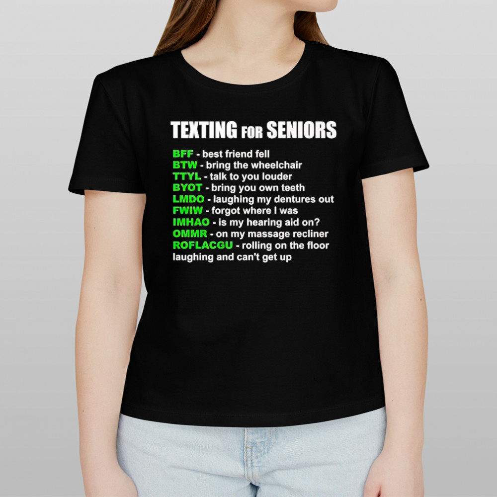 Texting for seniors bff best friend fell btw bring the wheelchair shirt Women's T-shirt