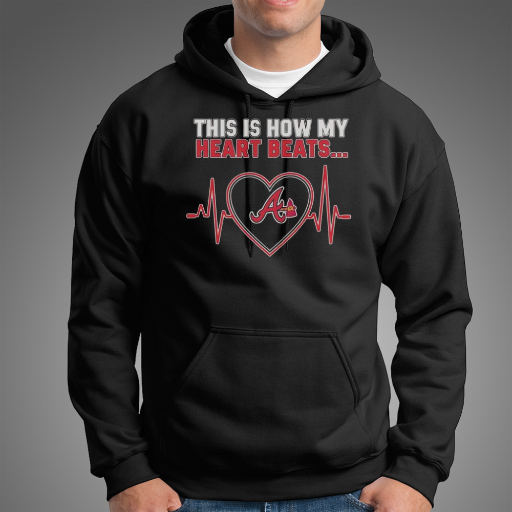 This Is How My Heart Beats Atlanta Braves T-Shirt Hoodie