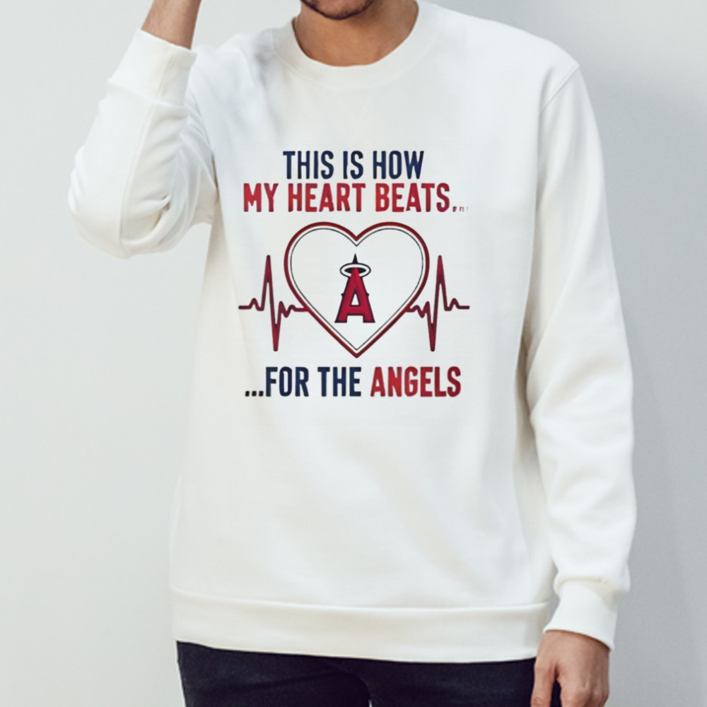 This Is How My Heart Beats Los Angeles Angels Shirt Sweatshirt