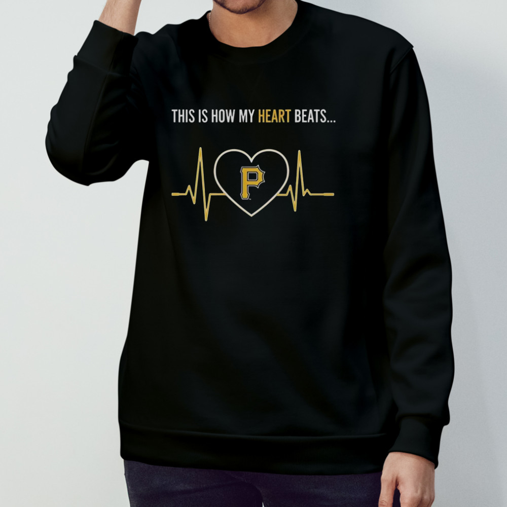 This Is How My Heart Beats Pittsburgh Pirates T-Shirt Sweatshirt