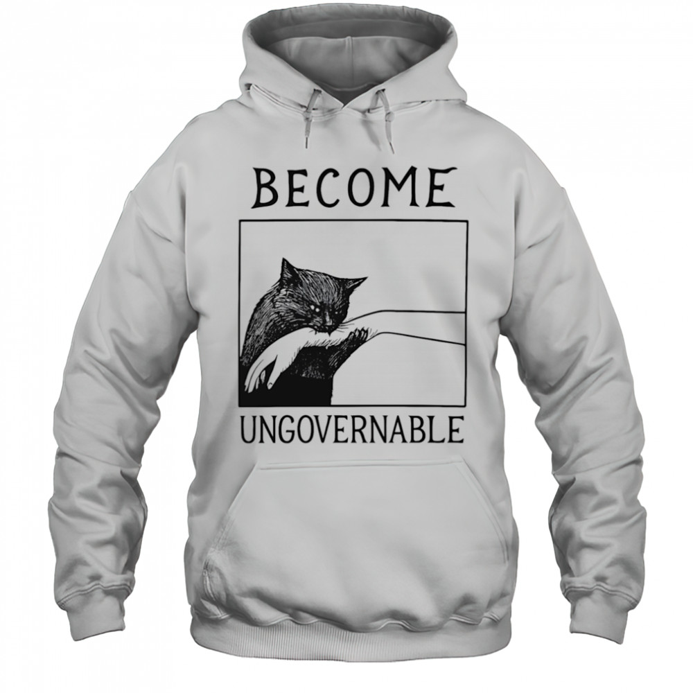 Become Ungovernable black cat biting hand shirt Hoodie