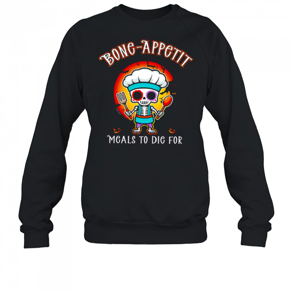 Bone-Appetit meals to die for halloween shirt Sweatshirt