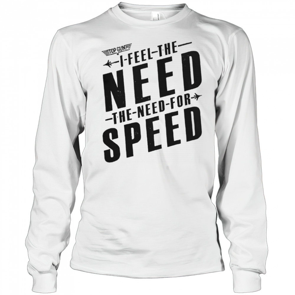 I Feel The Need For Speed T-Shirt Long Sleeved