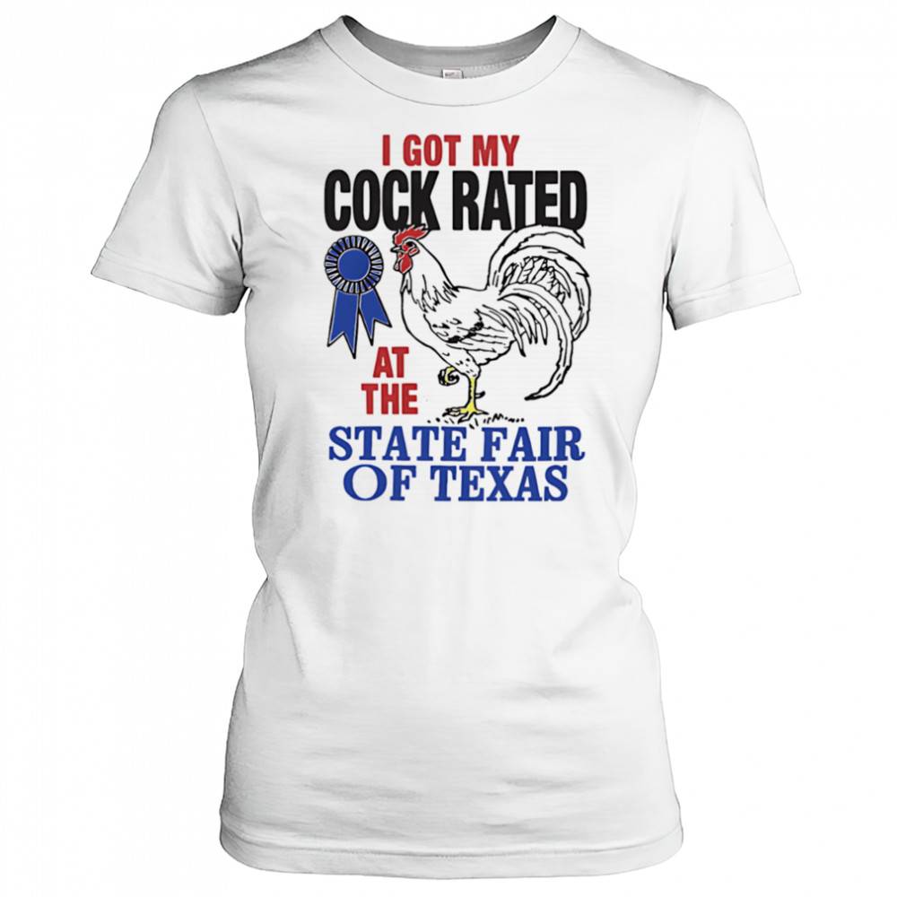 I got my cock rated at the state fair of Texas shirt Women's T-shirt