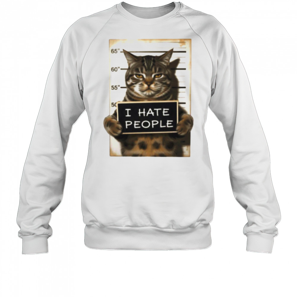 I Hate People Cat shirt Sweatshirt