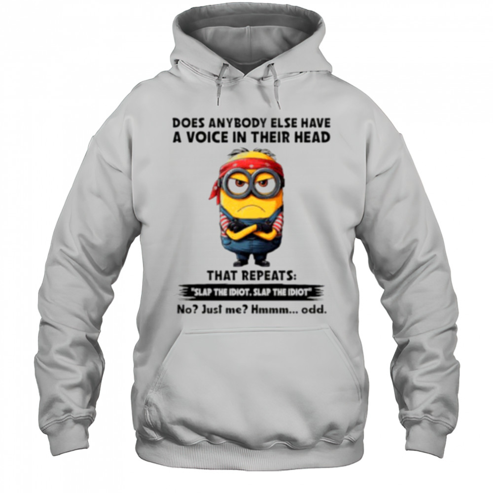 Minion does anybody else have a voice in their head shirt Hoodie
