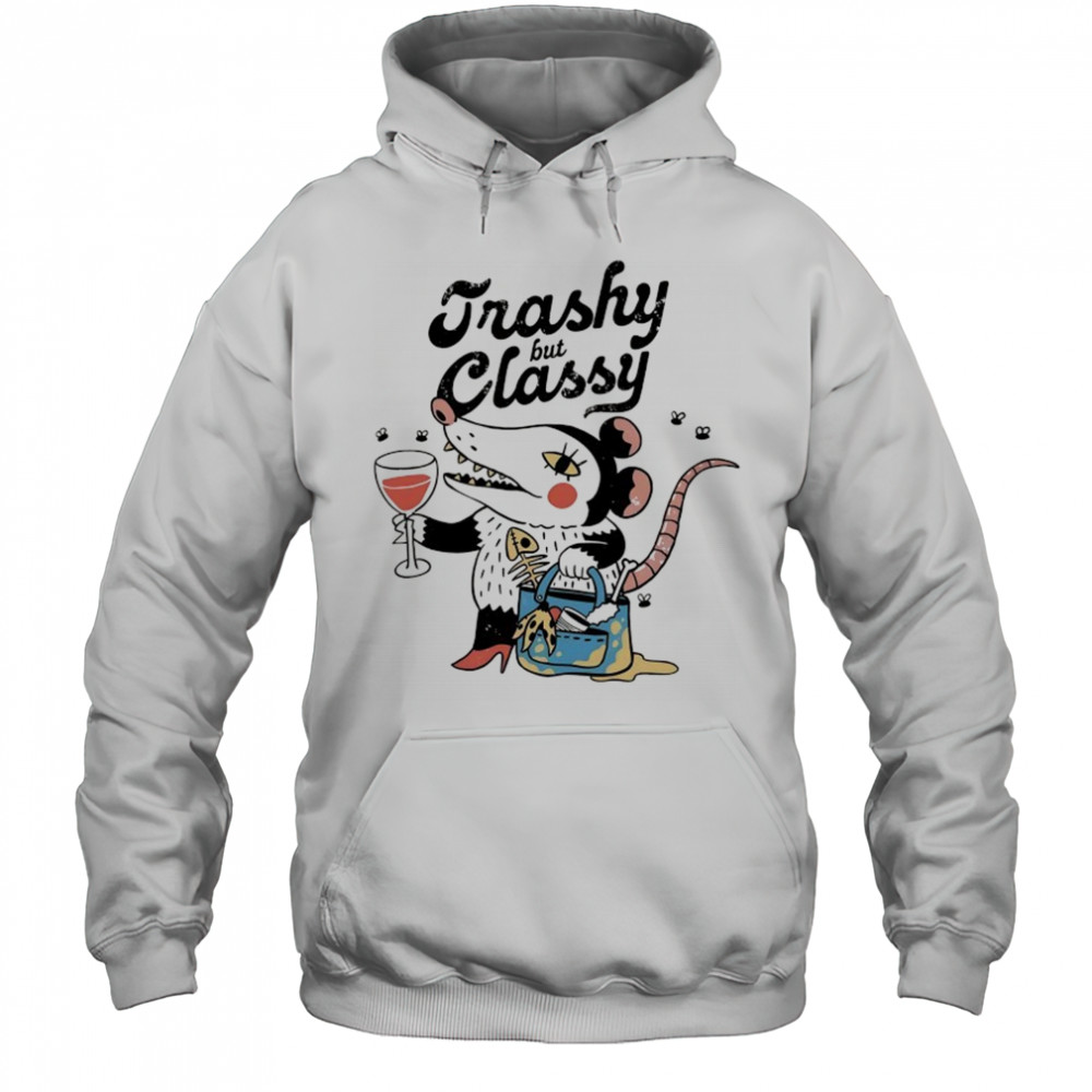 Opossum trashy but classy shirt Hoodie