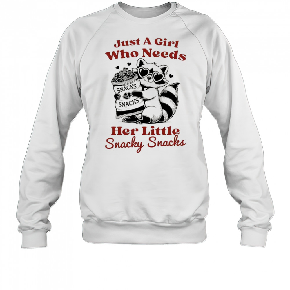 Raccoon and snacks just a girl who needs her little snacky snacks shirt Sweatshirt