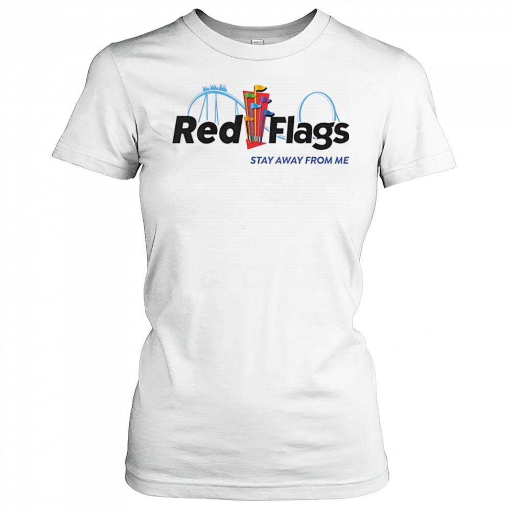 Red flags stay away from me shirt Women's T-shirt