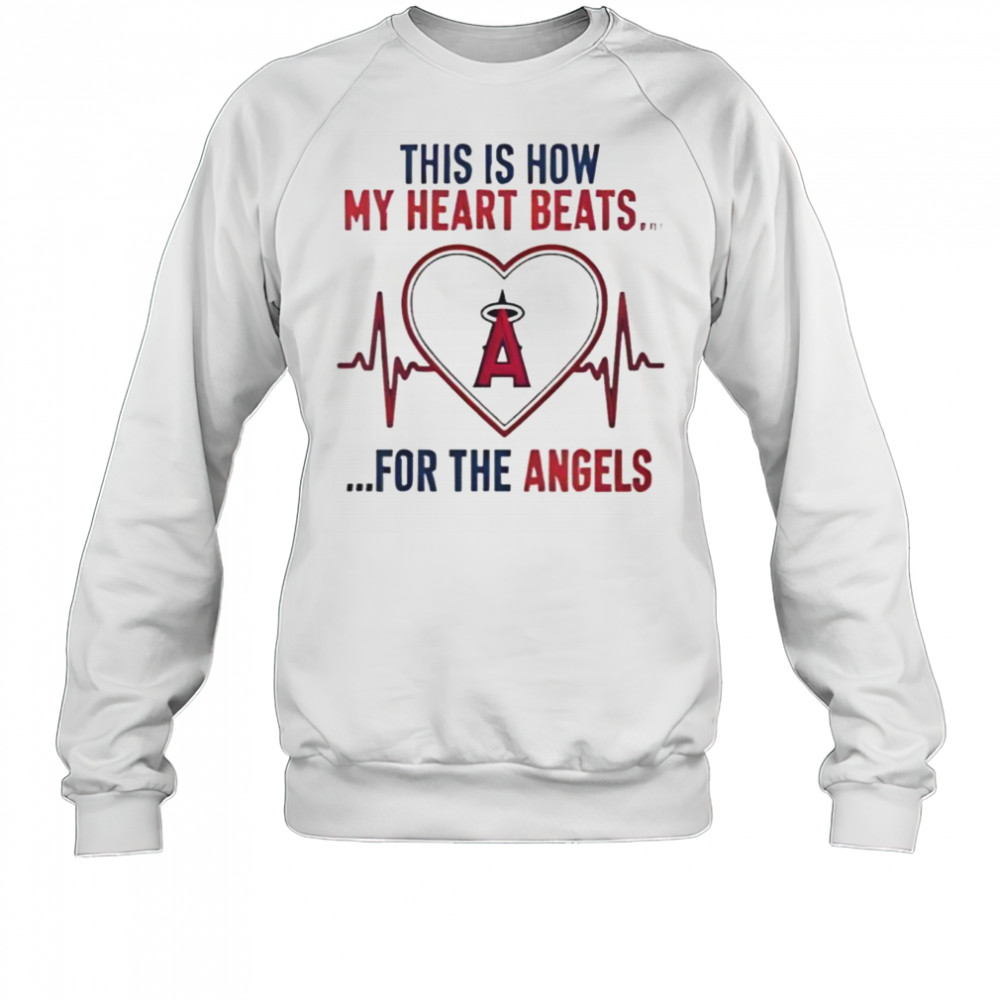This Is How My Heart Beats Los Angeles Angels Shirt Sweatshirt
