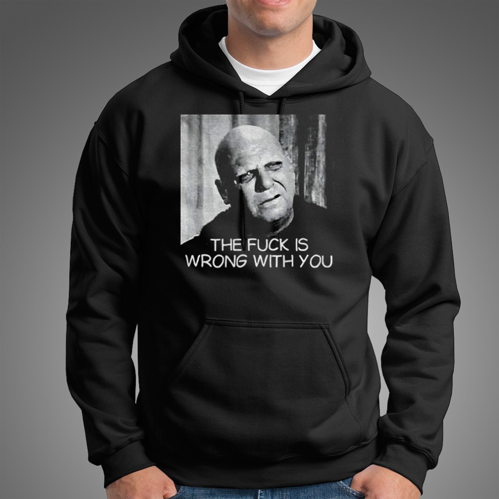 Uncle Fester the fuck is wrong with you shirt Hoodie