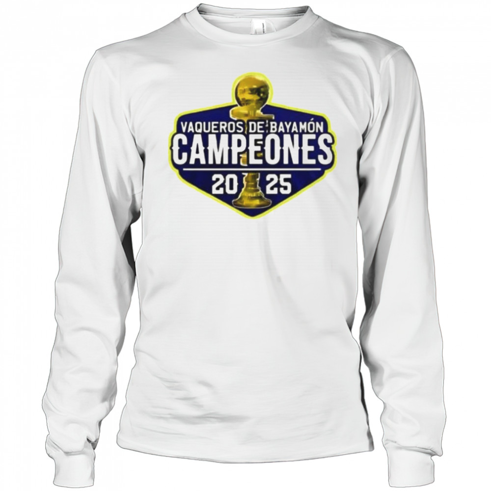 Vaqueros De Bayamon League Championship 2025 shirt Long Sleeved