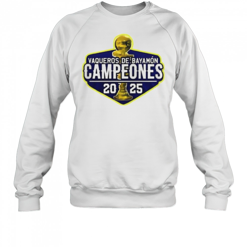 Vaqueros De Bayamon League Championship 2025 shirt Sweatshirt