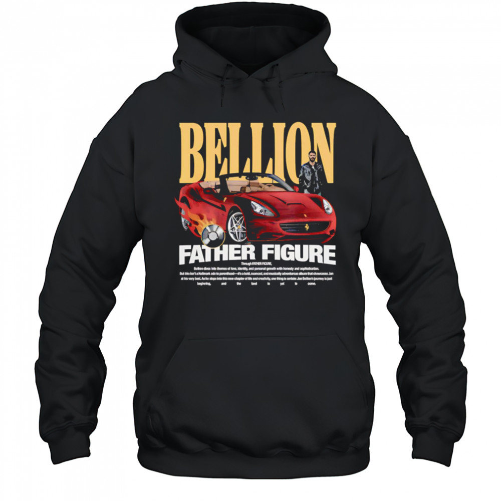 Bellion father figure shirt Hoodie