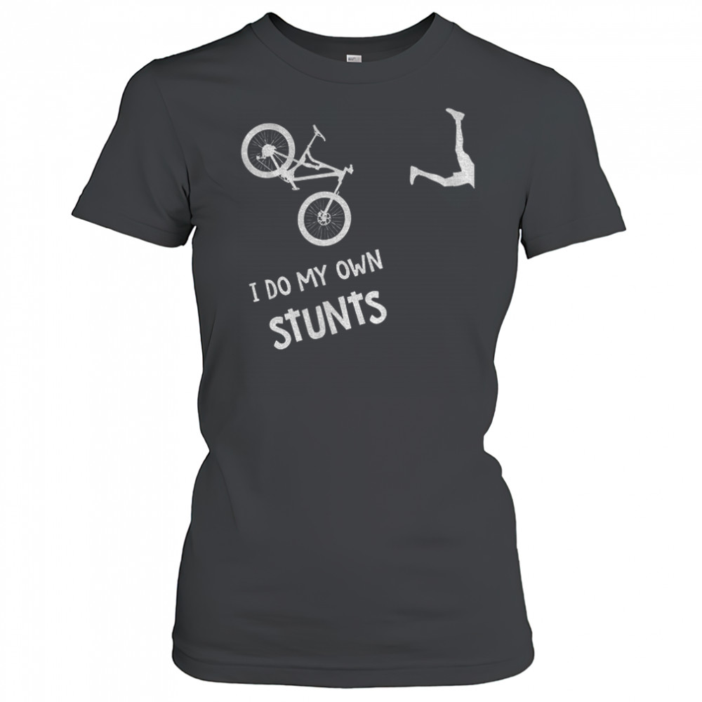 Bike I do my own stunts shirt Women's T-shirt