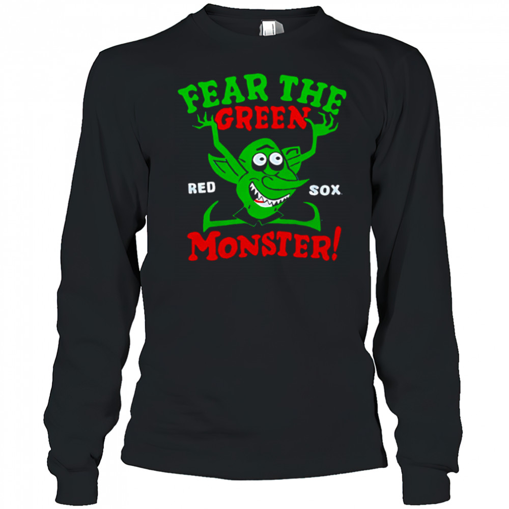 Boston Red Sox Fear The Green Monster shirt Long Sleeved