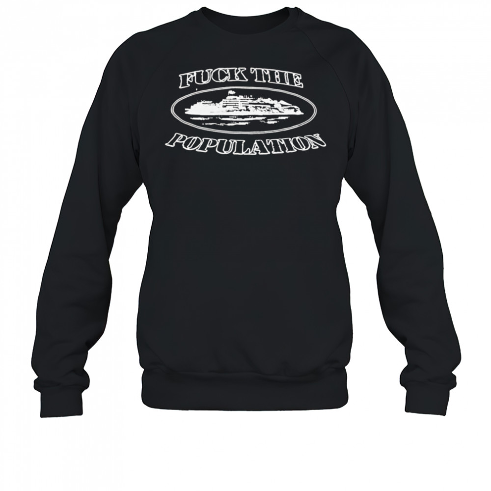 Fuck the population shirt Sweatshirt