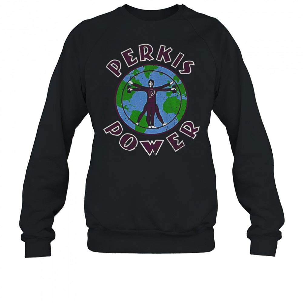 Perkis Power Tony Perkis Heavyweights movie Earth shirt Sweatshirt