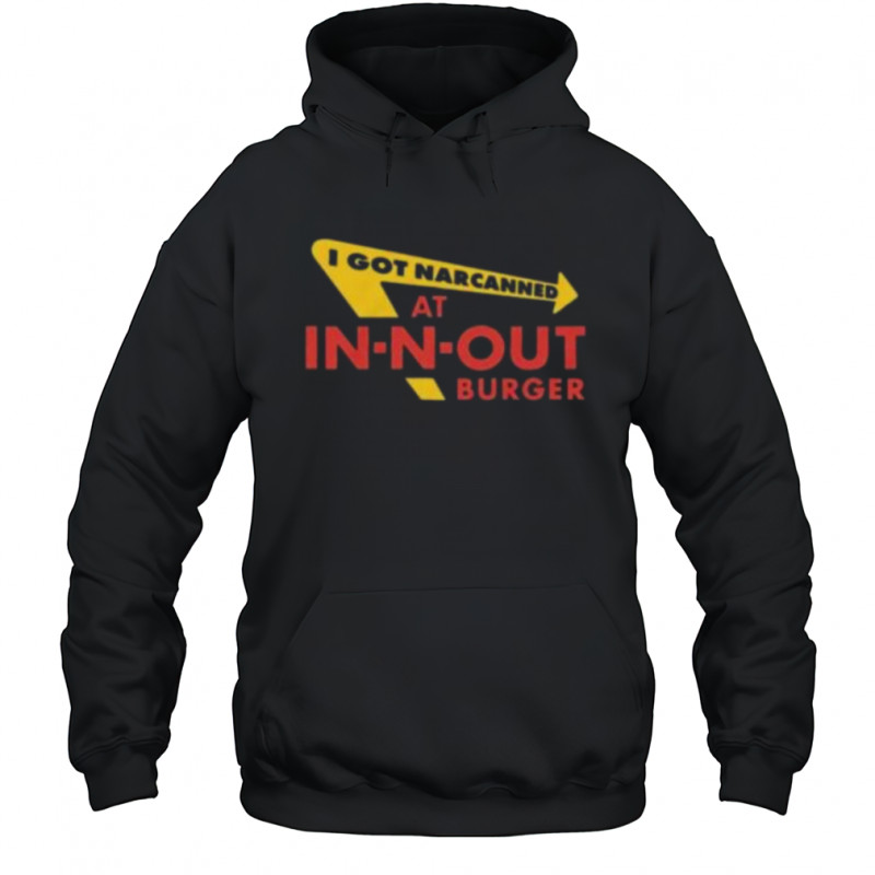 I Got Narcanned At Burger Restaurant Shirt Hoodie