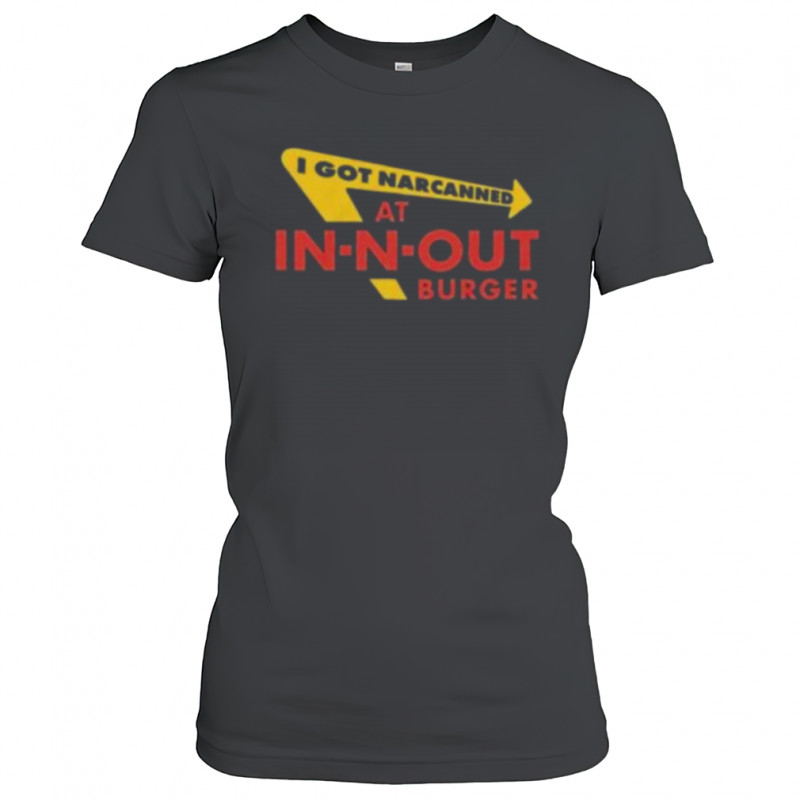 I Got Narcanned At Burger Restaurant Shirt Women's T-shirt