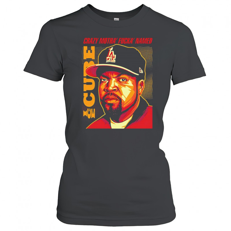 Ice Cube Crazy Motha Fucka Named shirt Women's T-shirt