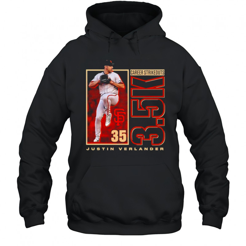 Justin Verlander San Francisco Giants 3.5K career strikeouts shirt Hoodie