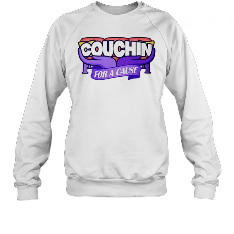 Couchin for a cause shirt Sweatshirt