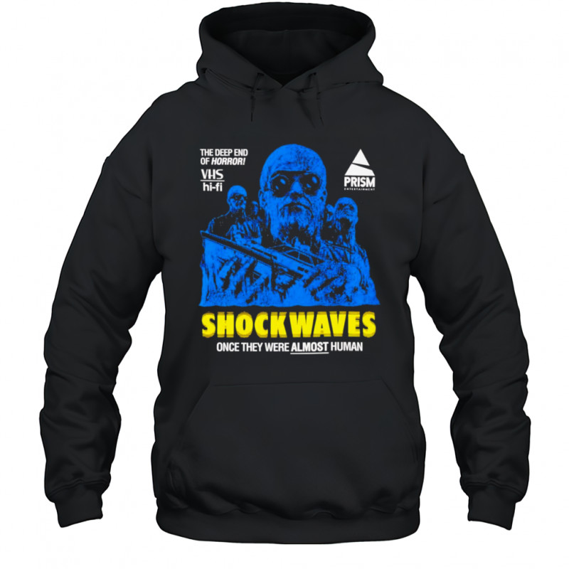 Shock Waves once they were almost human shirt Hoodie