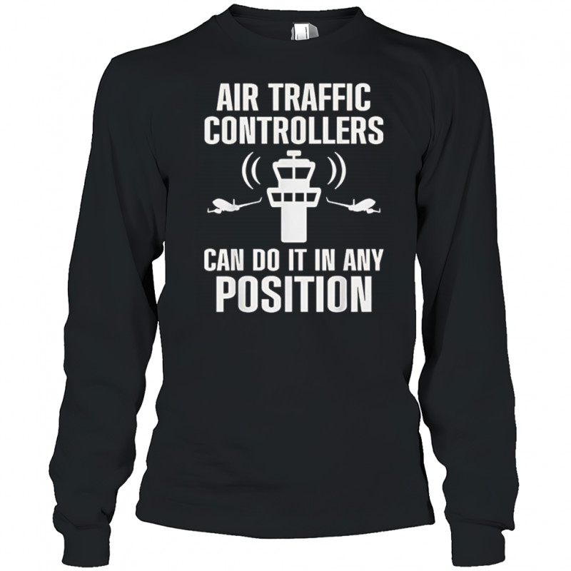 Air traffic controller any position atc flight control shirt Long Sleeved