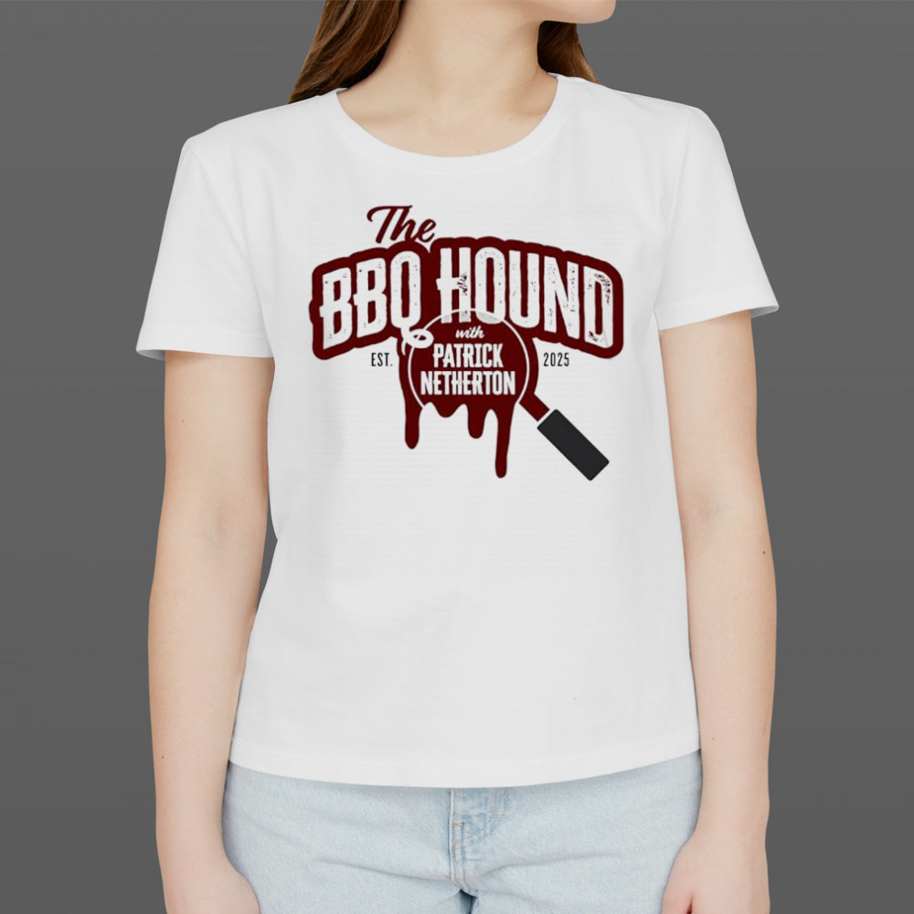 The BBQ Hound With Patrick Netherton Est 2025 shirt Women's T-shirt