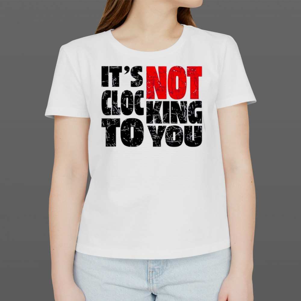 Bieber Its Not Clocking To You shirt Women's T-shirt