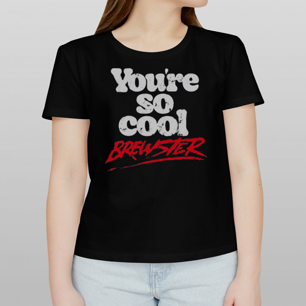 You’se So Cool Brewster T-Shirt Women's T-shirt