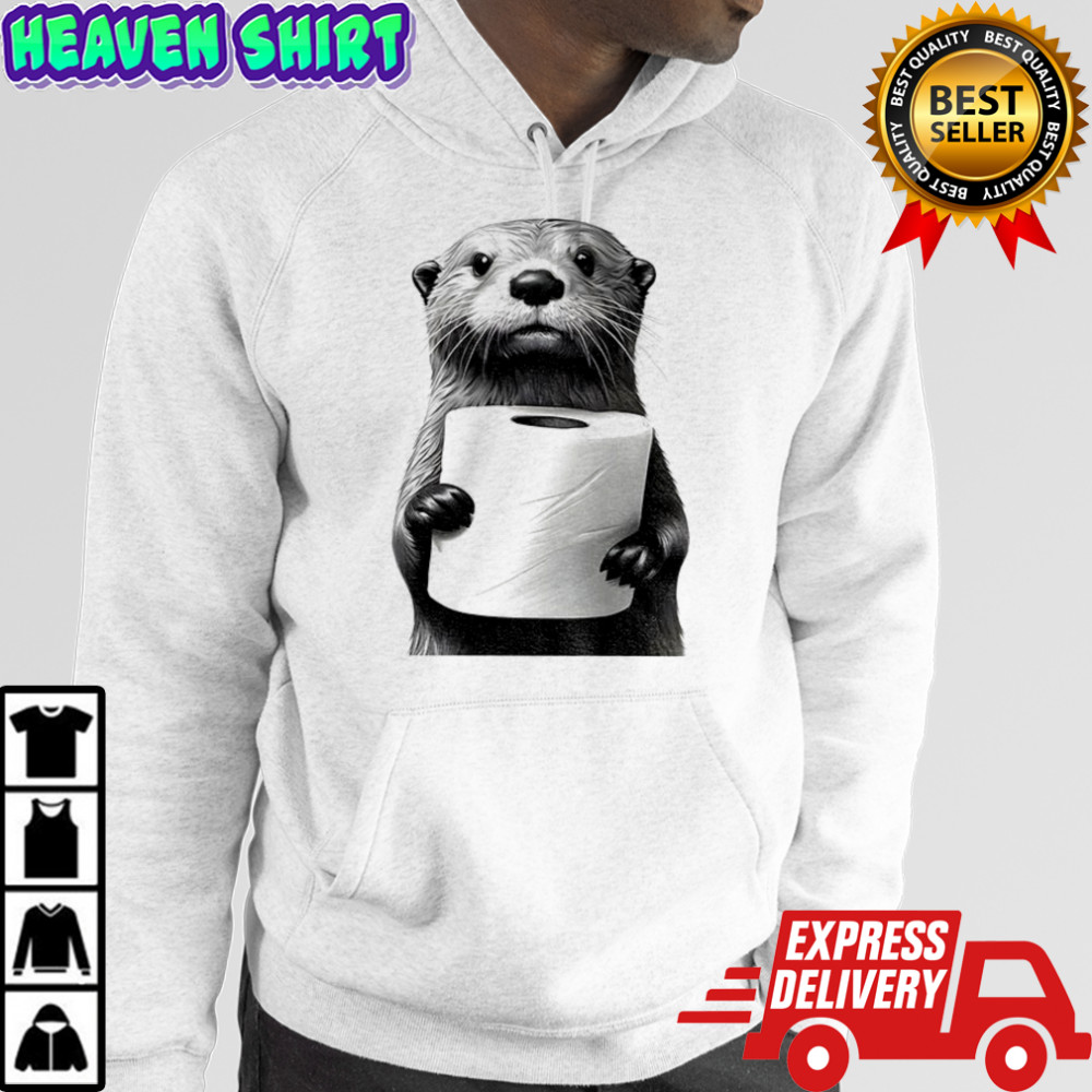 Cute Otter holding toilet paper funny meme shirt Hoodie