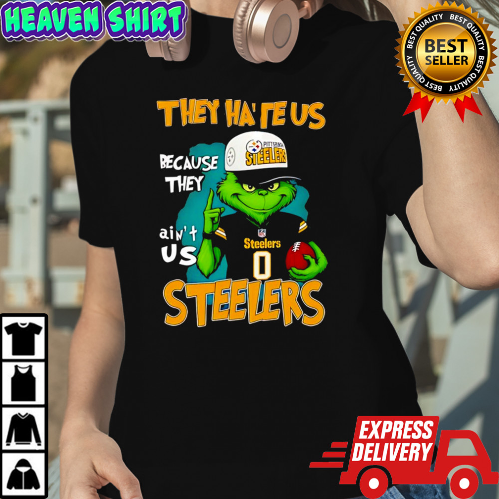 Grinch they hate us because they ain’t us Pittsburgh Steelers uniform shirt Women's T-shirt