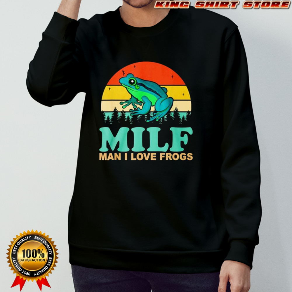 MILF Man I Love Frogs Vintage Shirt Sweatshirt