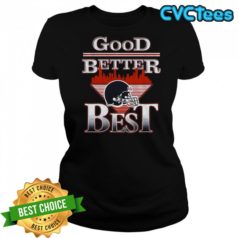 Chicago Bears helmet Good Better Best Football 2025 shirt Women's T-shirt