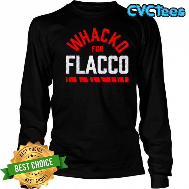Cincinnati whacko for flacco shirt Long Sleeved